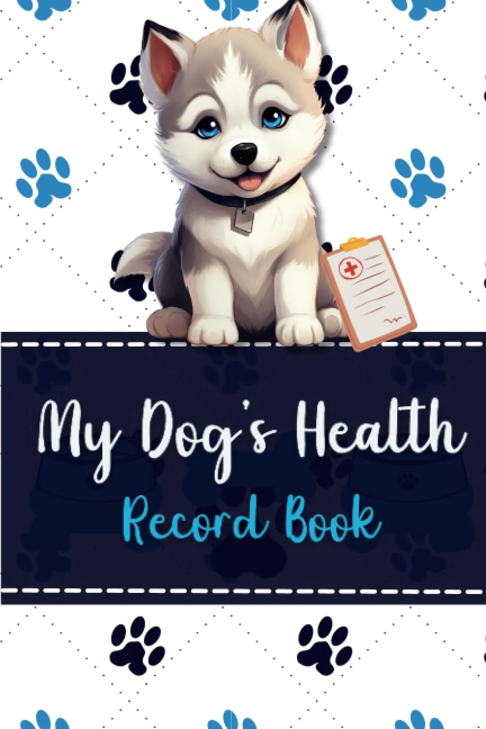 My Dog's Health Record Book: Complete Dog Health Record Book for 2 - 4 Dogs, 9" x 6" Dog & Puppy Vaccine Vaccination Shot Record, Puppies Medical Health Record Paperback  July 4, 2023