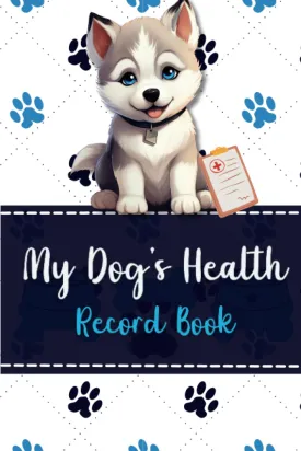My Dog's Health Record Book: Complete Dog Health Record Book for 2 - 4 Dogs, 9" x 6" Dog & Puppy Vaccine Vaccination Shot Record, Puppies Medical Health Record Paperback  July 4, 2023